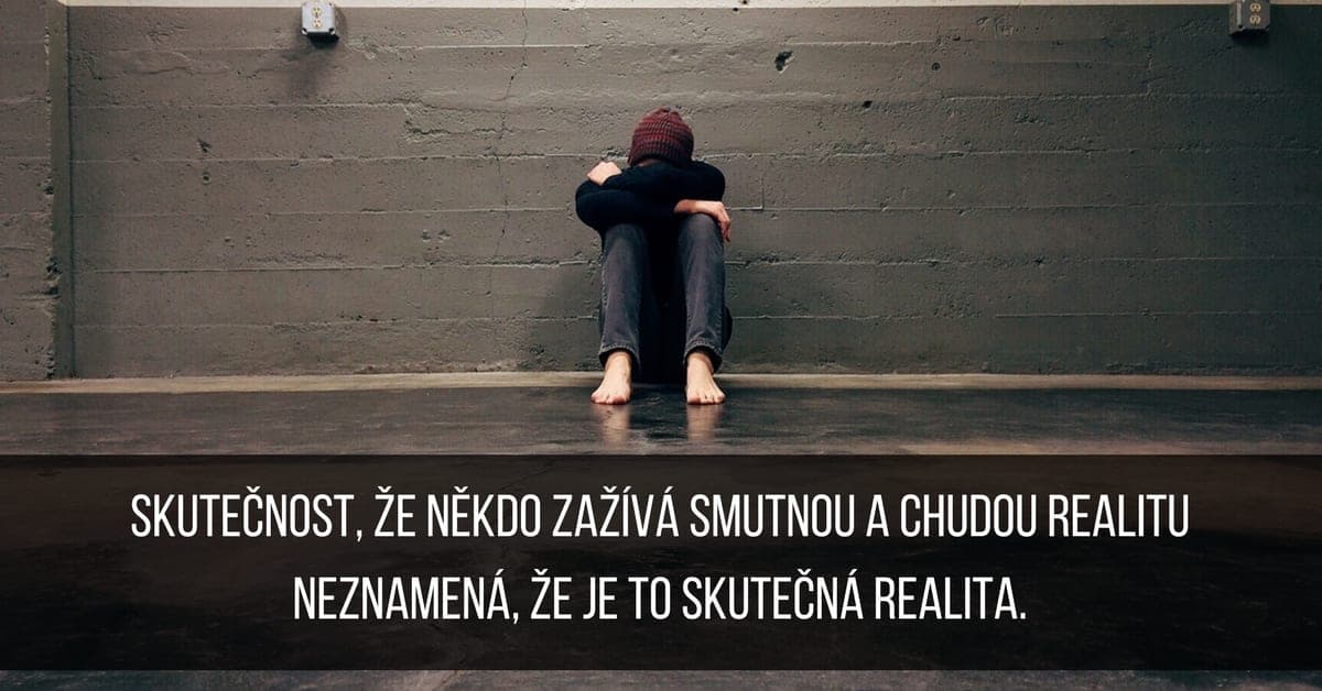Denně si vybíráte svoji realitu