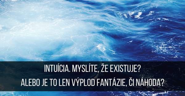 Vaša intuícia – ako ju objaviť a pestovať