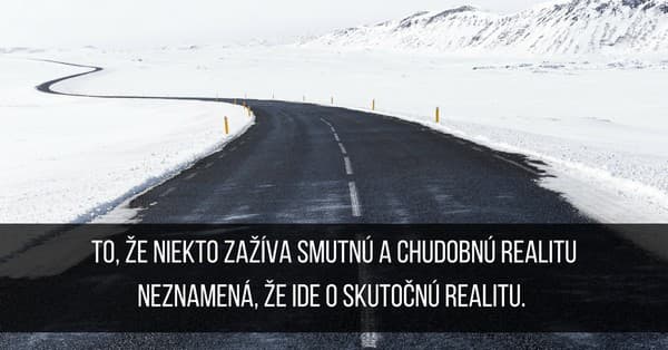 Denne si vyberáte svoju realitu