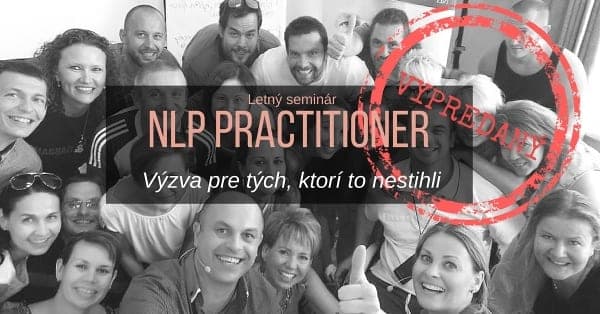 NLP Practitioner – Vypredaný (Netradičná Výzva pre tých, ktorí to nestihli)