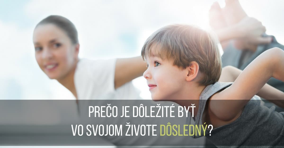 Nedôslednosť je Brzda úspechu a šťastia. Zistite, prečo…